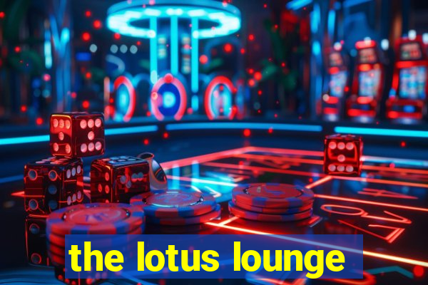 the lotus lounge